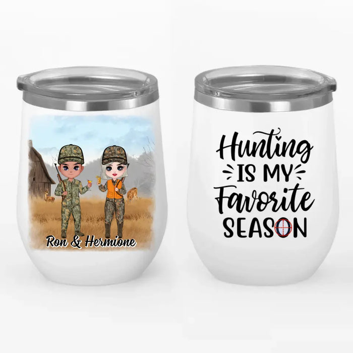 Hunting Is My Favorite Season - Personalized Wine Tumbler For Couples, Him, Her, Friends, Hunting