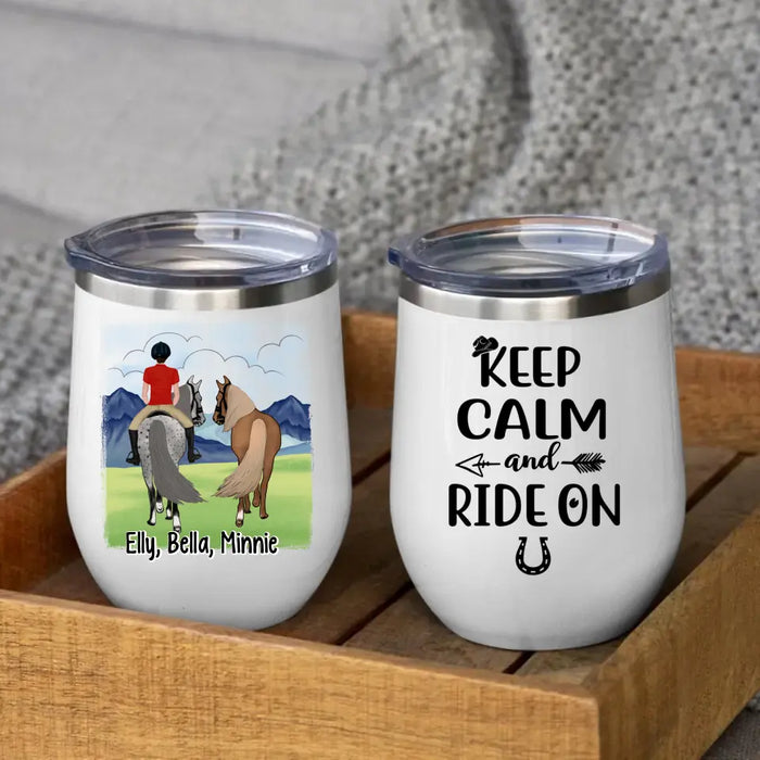 Keep Calm And Ride On - Personalized Wine Tumbler For Him, Her, Horse Lovers