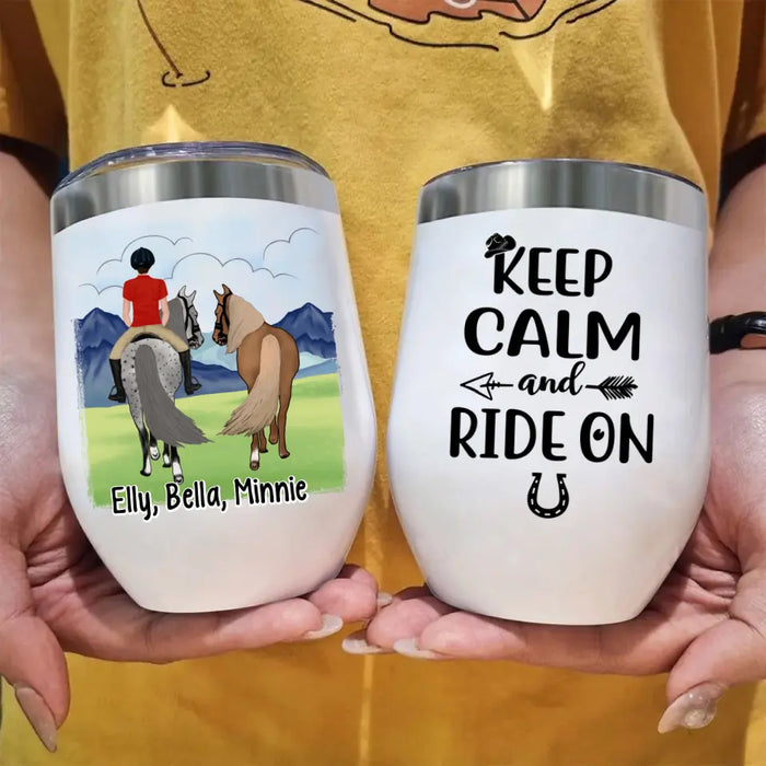 Keep Calm And Ride On - Personalized Wine Tumbler For Him, Her, Horse Lovers