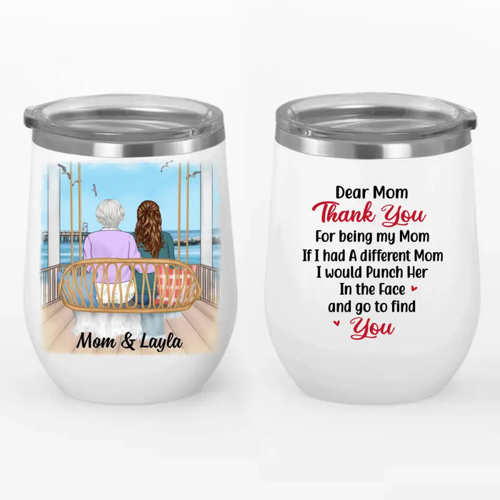 Thank You for Being My Mom - Personalized Gifts Custom Wine Tumbler for Mom