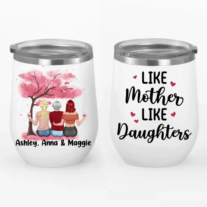 Like Mother, Like Daughters - Personalized Gifts Custom Wine Tumbler for Mom