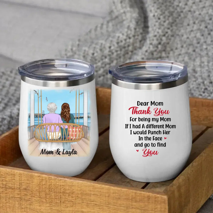 Thank You for Being My Mom - Personalized Gifts Custom Wine Tumbler for Mom