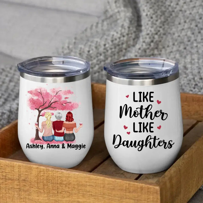 Like Mother, Like Daughters - Personalized Gifts Custom Wine Tumbler for Mom