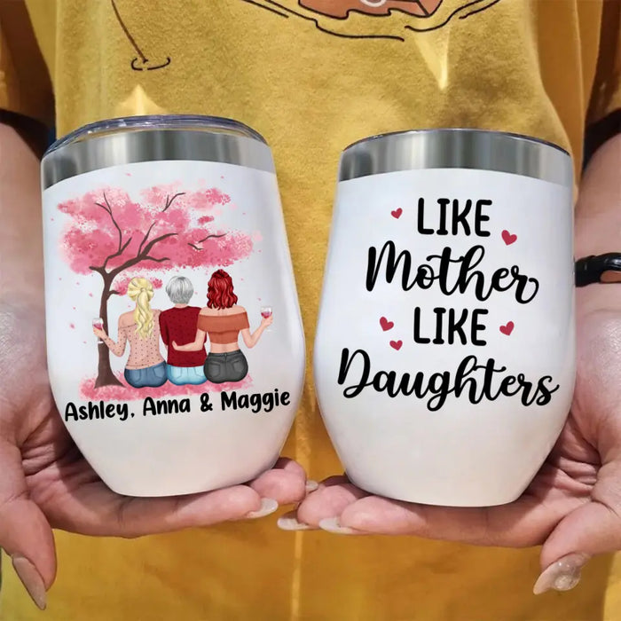 Like Mother, Like Daughters - Personalized Gifts Custom Wine Tumbler for Mom