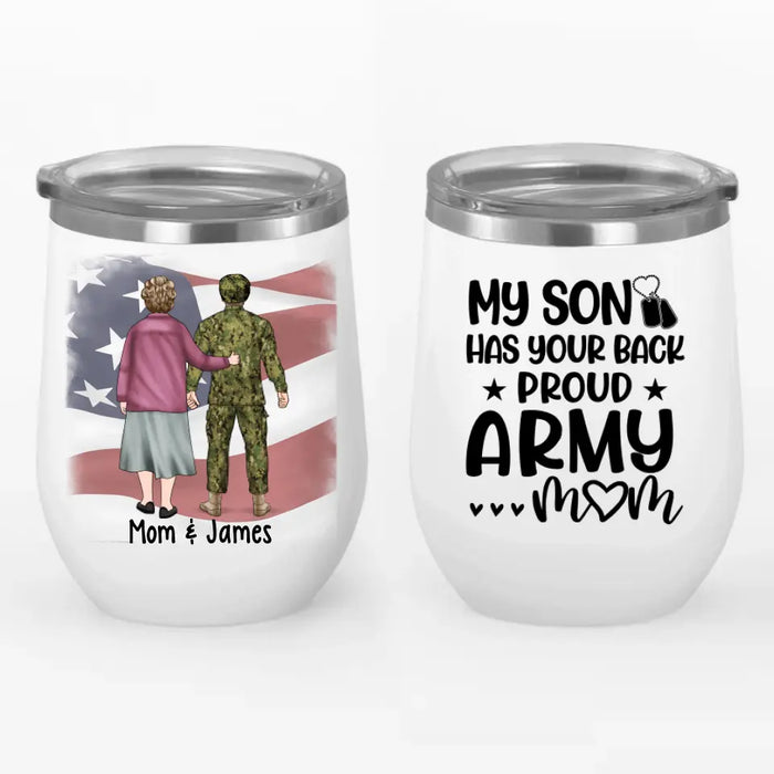 My Son Has Your Back - Proud Army Mom Personalized Gifts - Custom Military Wine Tumbler for Mom, Military Gifts