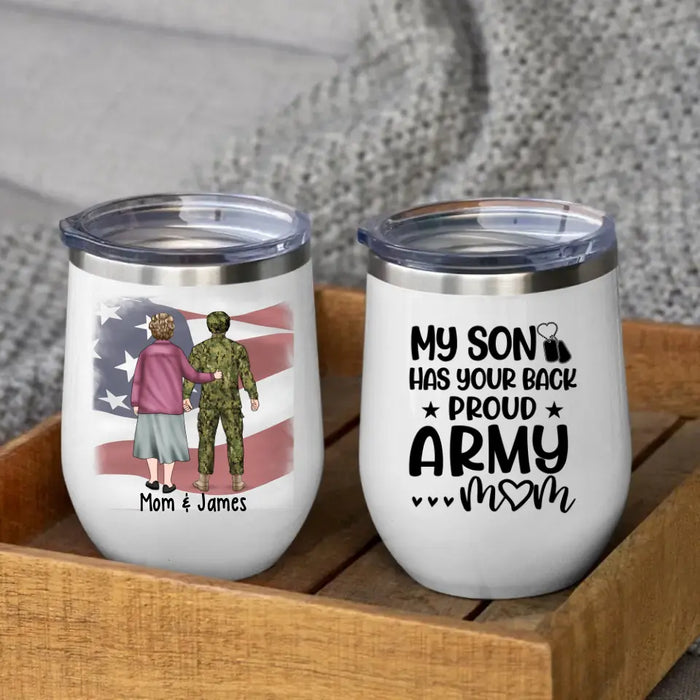 My Son Has Your Back - Proud Army Mom Personalized Gifts - Custom Military Wine Tumbler for Mom, Military Gifts