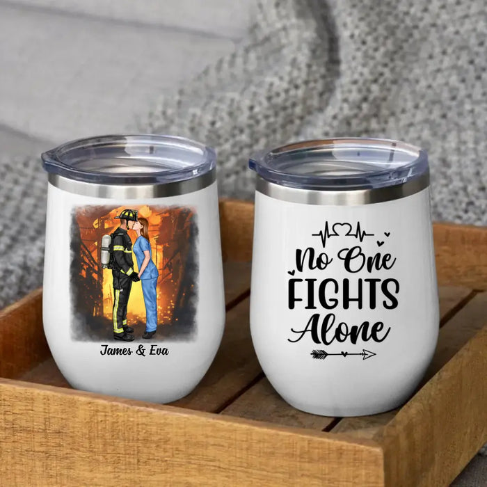 No One Fights Alone - Personalized Wine Tumbler Firefighter, EMS, Nurse, Police Officer, Military