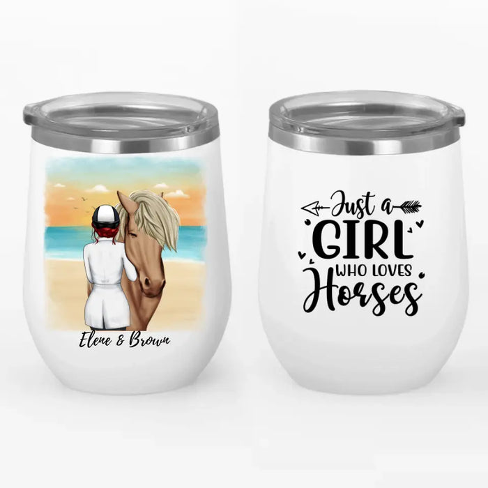 Just a Girl Who Loves Horses - Personalized Gifts Custom Horse Wine Tumbler for Horse Mom, Horse Lovers