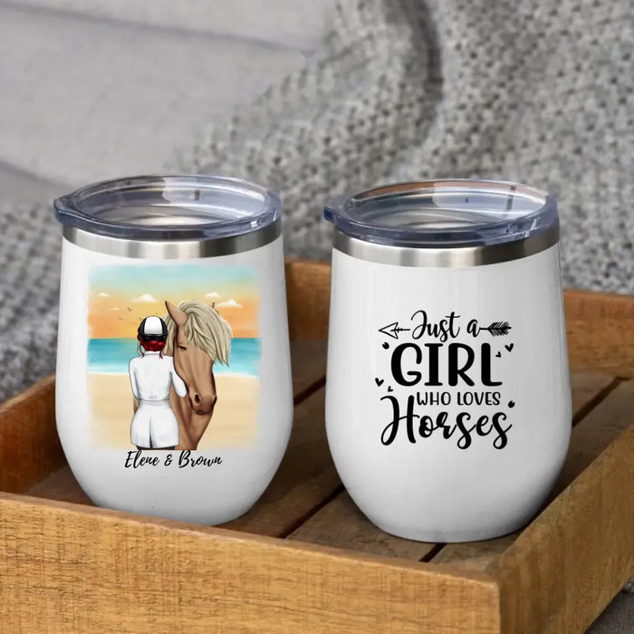 Just a Girl Who Loves Horses - Personalized Gifts Custom Horse Wine Tumbler for Horse Mom, Horse Lovers