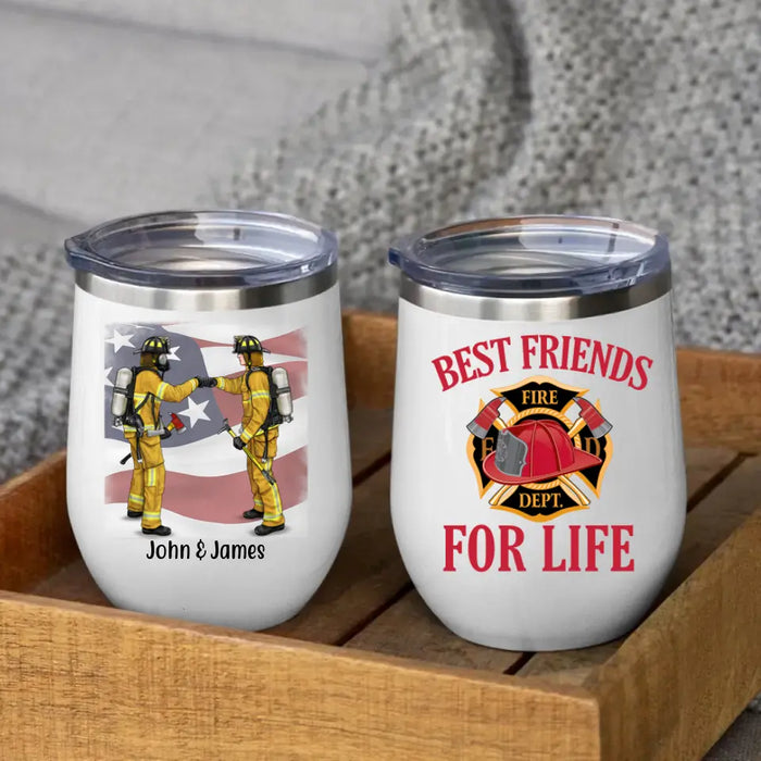 Best Firefighter Friends For Life - Personalized Wine Tumbler For Couples, Friends, Family, Firefighters