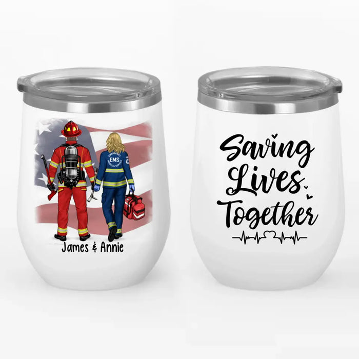 It's A Beautiful Day To Save Lives - Personalized Wine Tumbler Firefighter, EMS, Police Officer, Military, Nurse