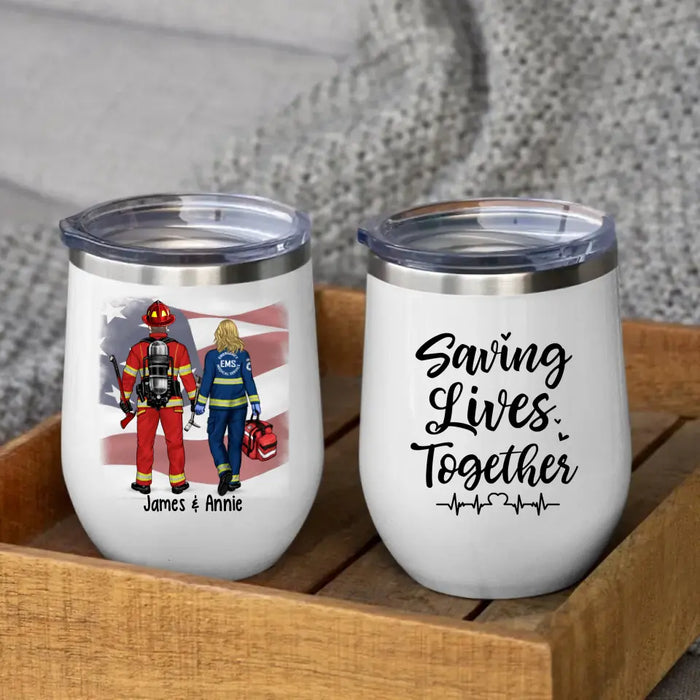 It's A Beautiful Day To Save Lives - Personalized Wine Tumbler Firefighter, EMS, Police Officer, Military, Nurse