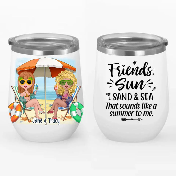 Friends, Sun, Sand, and Sea - Personalized Gifts Custom Beach Wine Tumbler for Sisters and Friends, Beach Lovers