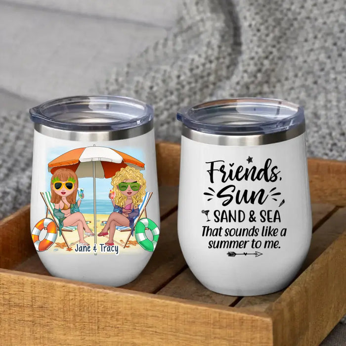 Friends, Sun, Sand, and Sea - Personalized Gifts Custom Beach Wine Tumbler for Sisters and Friends, Beach Lovers