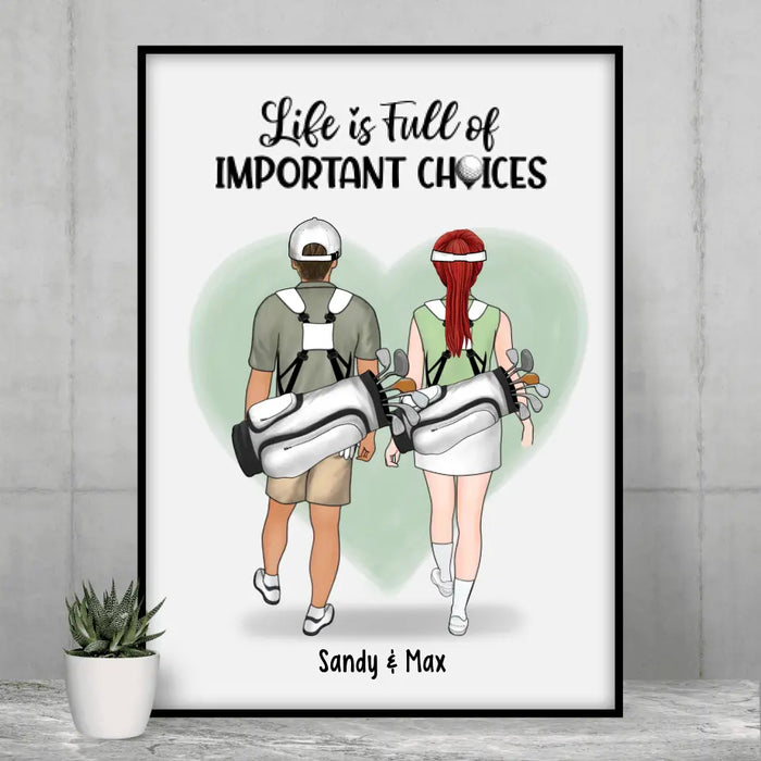 Life Is Full Of Important Choice - Personalized Gifts Custom Poster For Couples, Friends, Golf Lovers