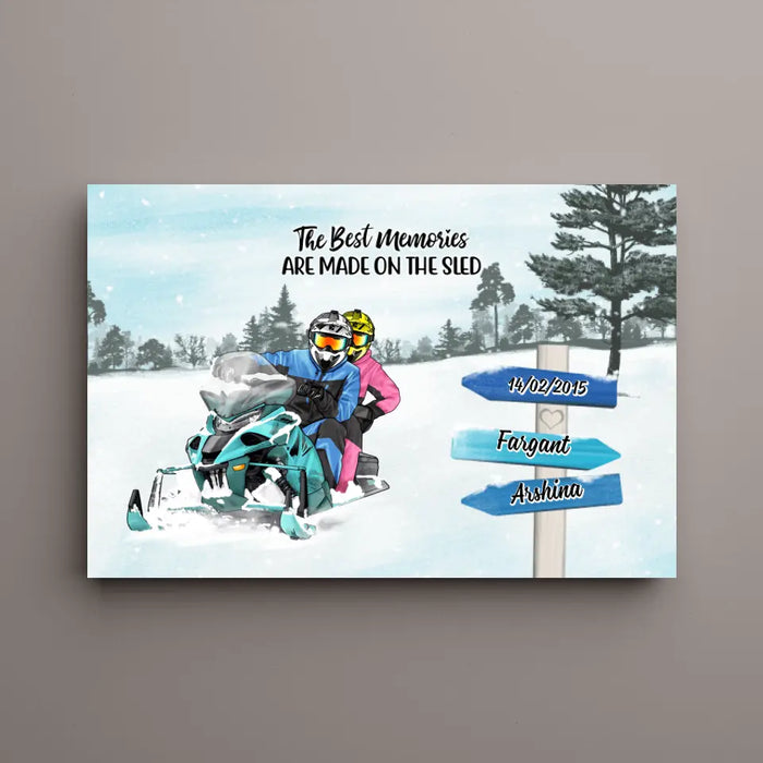 The Best Memories Are Made On The Sled - Personalized Canvas For Couples, Him, Her, Snowmobiling