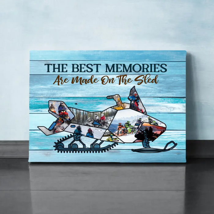 The Best Memories Are Made On The Sled - Custom Canvas Photo Upload, For him, her, Friends, Snowmobile Lovers