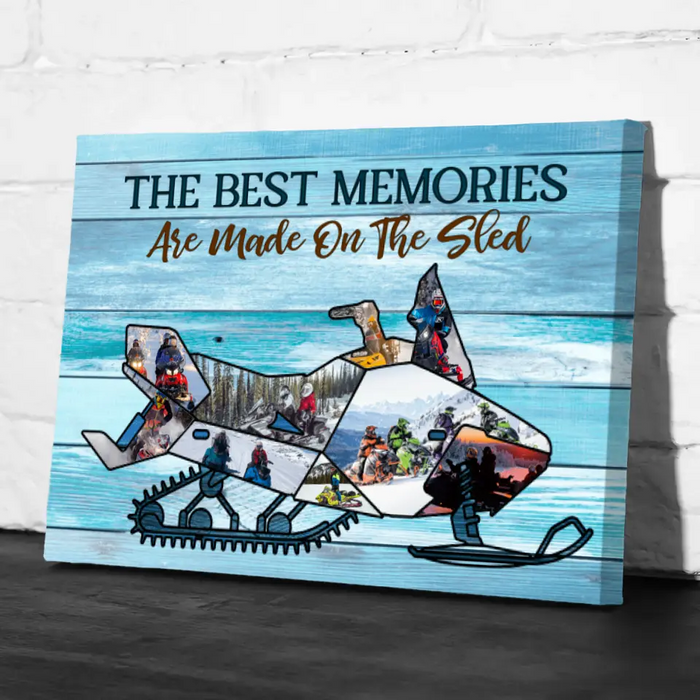 The Best Memories Are Made On The Sled - Custom Canvas Photo Upload, For him, her, Friends, Snowmobile Lovers