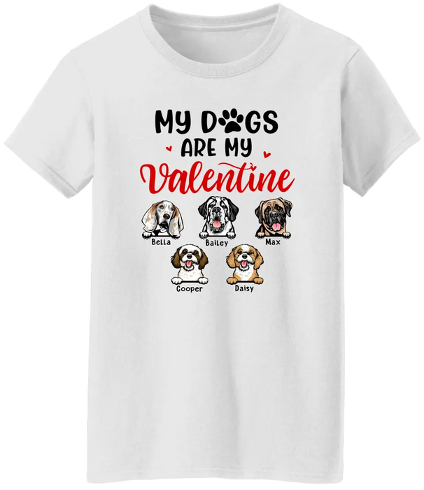 My Dogs Are My Valentine - Personalized Shirt For Him, For Her, Dog Lovers, Valentine's Day