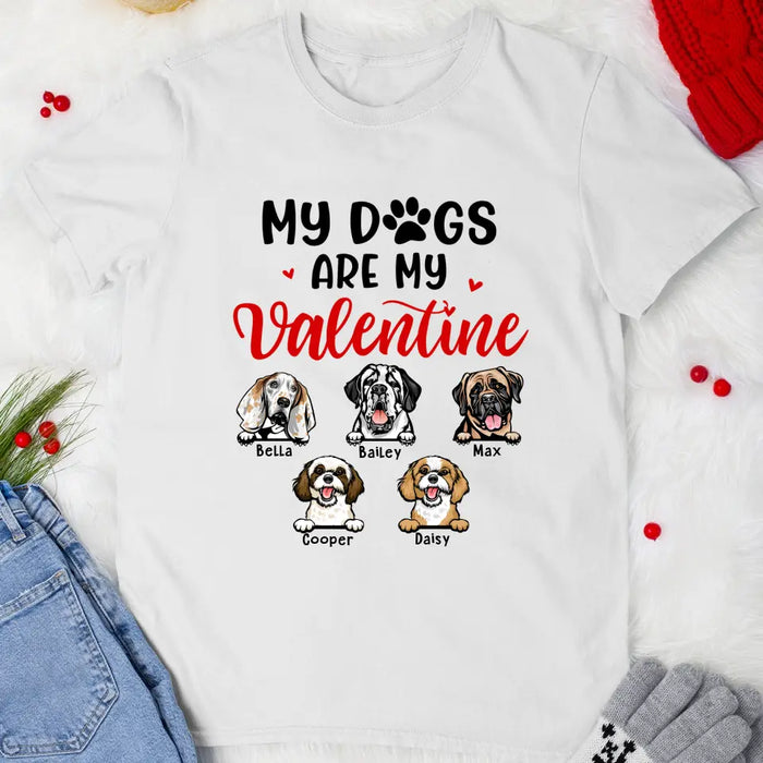 My Dogs Are My Valentine - Personalized Shirt For Him, For Her, Dog Lovers, Valentine's Day