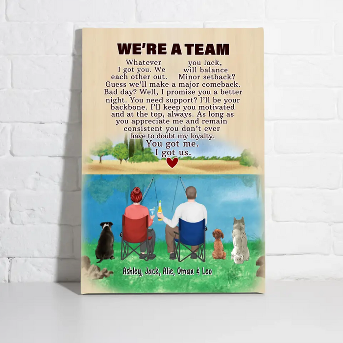 We're A Team Whatever I Got You We Each Other Out - Personalized Gifts Custom Couple Fishing with Dogs Canvas For Fishing Lovers