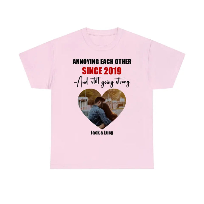 Annoying Each Other Since Year And Still Going Strong - Personalized Photo Upload Gifts Custom Shirt For Couples