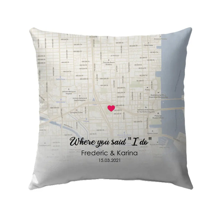 Where You Said I Do - Personalized Gifts Custom Map Print Pillow Gifts For Couples, Anniversary Gift