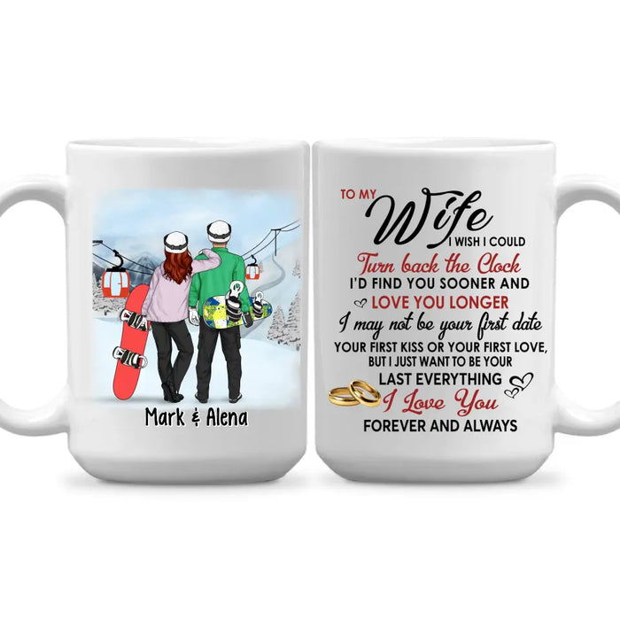 To My Wife Find You Sooner And Love You Longer - Personalized Mug For Couples, Her, Snowboarding