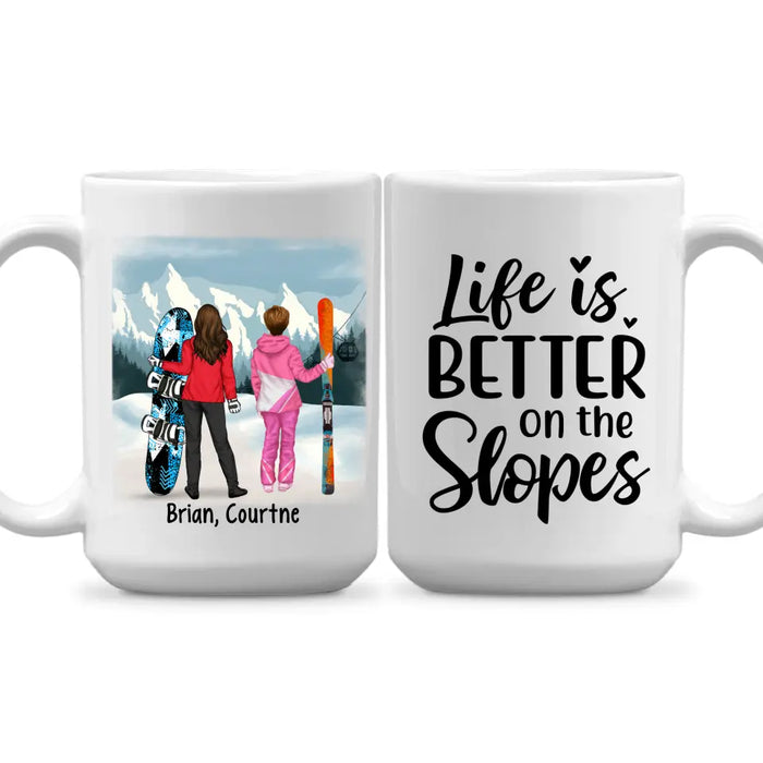 Life Is Better On The Slopes - Personalized Mug For Friends, For Sister, Skiing, Snowboarding