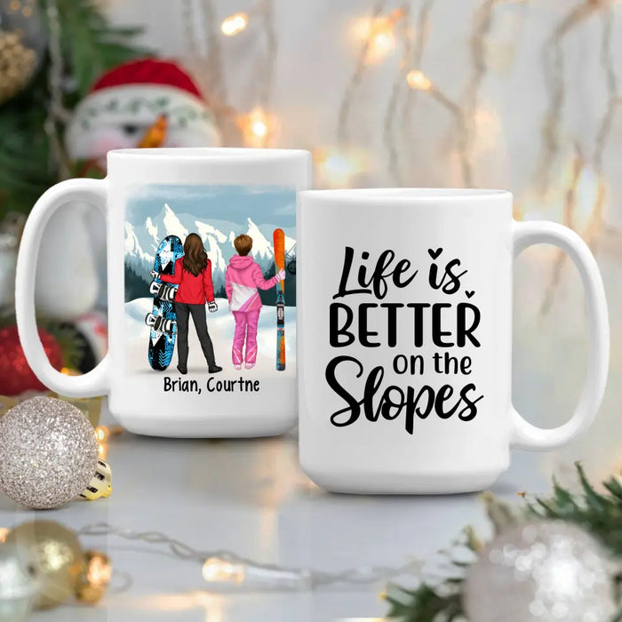 Life Is Better On The Slopes - Personalized Mug For Friends, For Sister, Skiing, Snowboarding