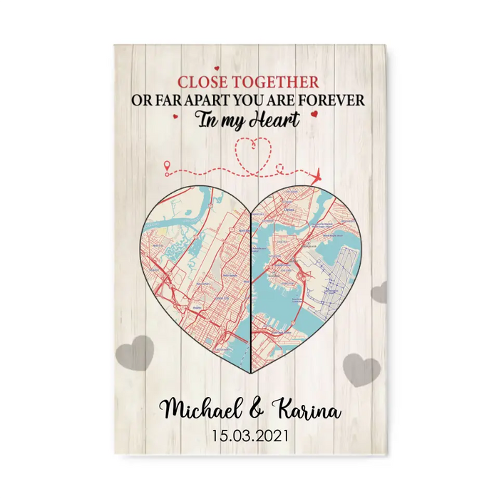 Close Together Or Far Apart You Are Forever In My Heart - Personalized Gifts Custom Canvas For Couples, City Map Print, Long Distance Relationship Gifts