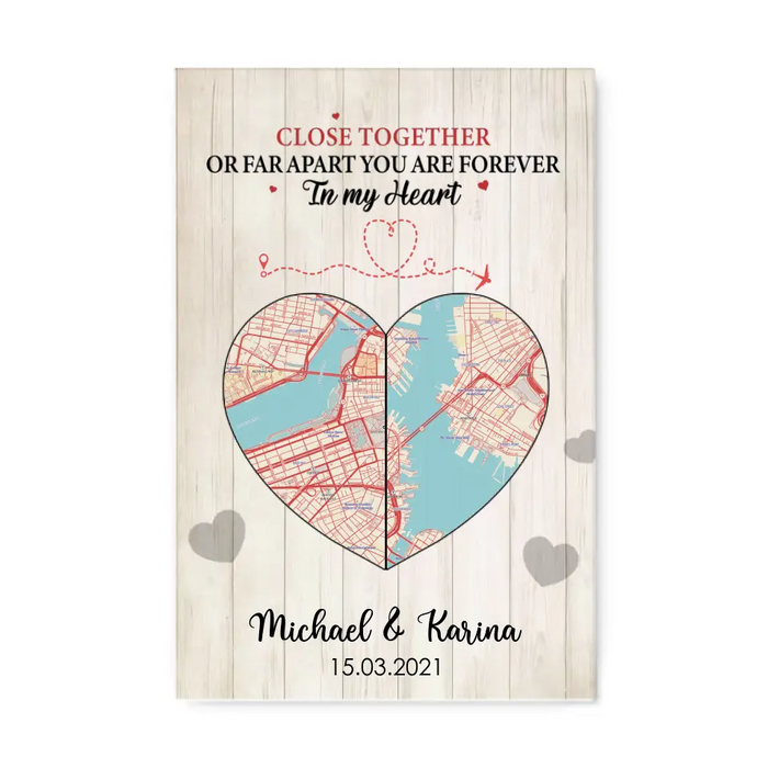 Close Together Or Far Apart You Are Forever In My Heart - Personalized Gifts Custom Canvas For Couples, City Map Print, Long Distance Relationship Gifts