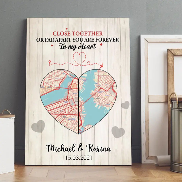 Close Together Or Far Apart You Are Forever In My Heart - Personalized Gifts Custom Canvas For Couples, City Map Print, Long Distance Relationship Gifts