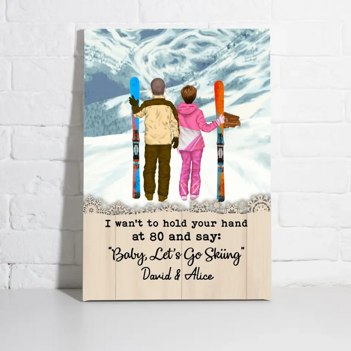 Personalized Canvas, I Want To Hold Your Hand Until 80 And Go Skiing, Anniversary Gift For Couple, Gift For Skiing Lovers