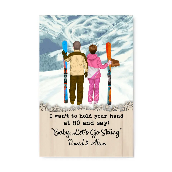 Personalized Canvas, I Want To Hold Your Hand Until 80 And Go Skiing, Anniversary Gift For Couple, Gift For Skiing Lovers