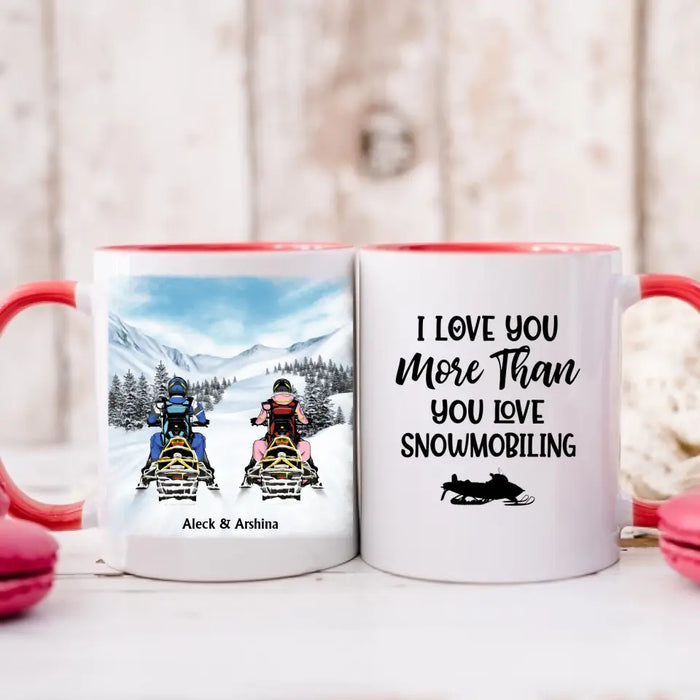 I Love You More Than You Love Snowmobiling - Personalized Gifts Custom Mug For Couples, Family, Friends, Snowmobiling Lovers