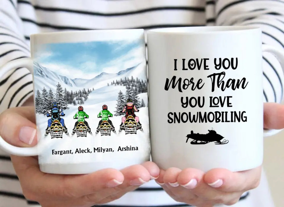 I Love You More Than You Love Snowmobiling - Personalized Gifts Custom Mug For Couples, Family, Friends, Snowmobiling Lovers