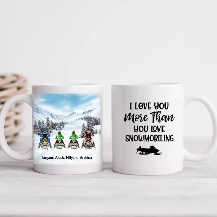 I Love You More Than You Love Snowmobiling - Personalized Gifts Custom Mug For Couples, Family, Friends, Snowmobiling Lovers