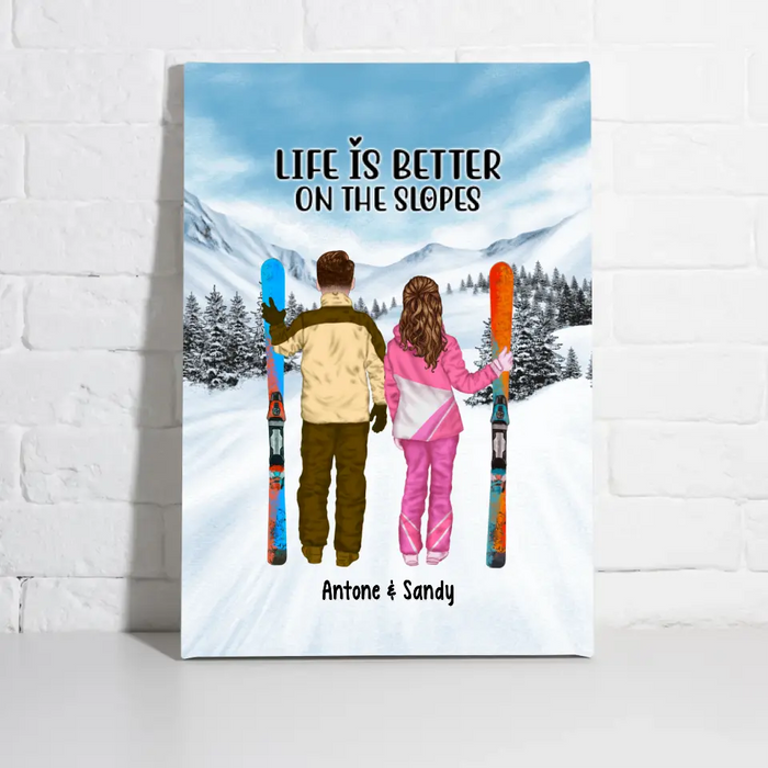 Life Is Better On The Slope - Personalized Gifts Custom Canvas For Couples, Skiing Lovers