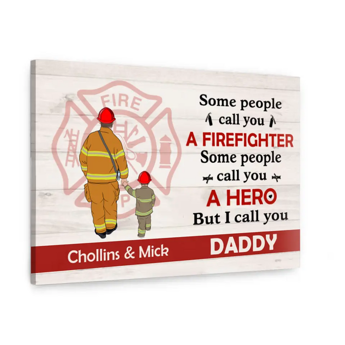 Personalized Canvas, Firefighter Parents, People Call You A Hero, Gift For Firefighters