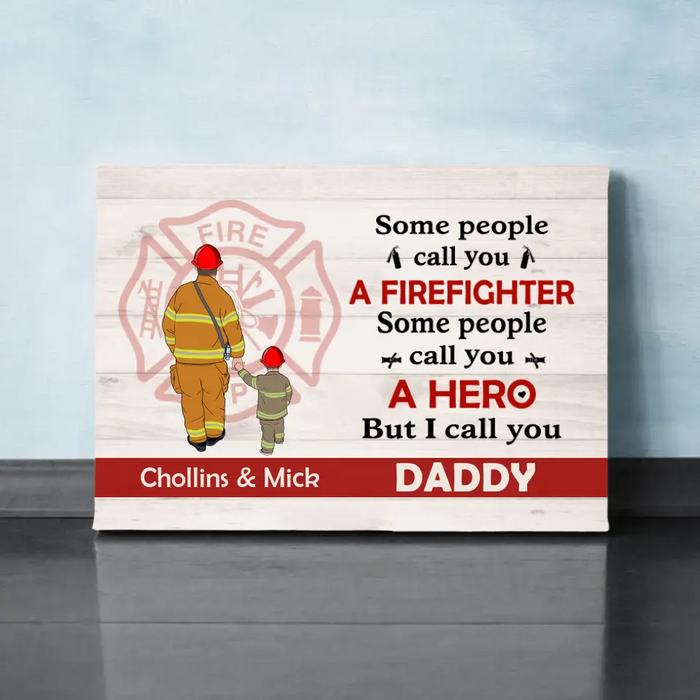 Personalized Canvas, Firefighter Parents, People Call You A Hero, Gift For Firefighters