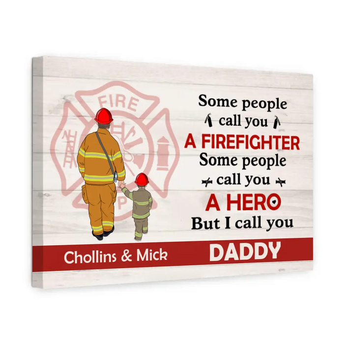 Personalized Canvas, Firefighter Parents, People Call You A Hero, Gift For Firefighters