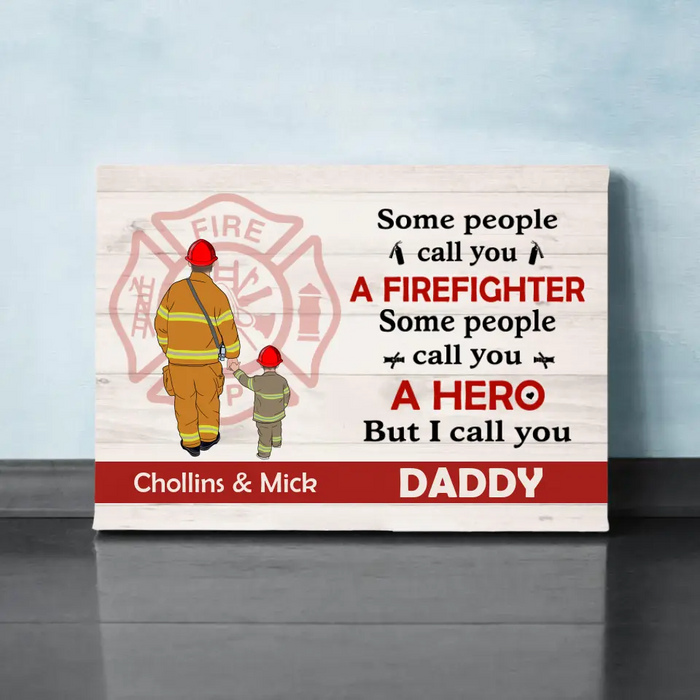 Personalized Canvas, Firefighter Parents, People Call You A Hero, Gift For Firefighters