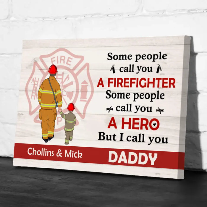 Personalized Canvas, Firefighter Parents, People Call You A Hero, Gift For Firefighters