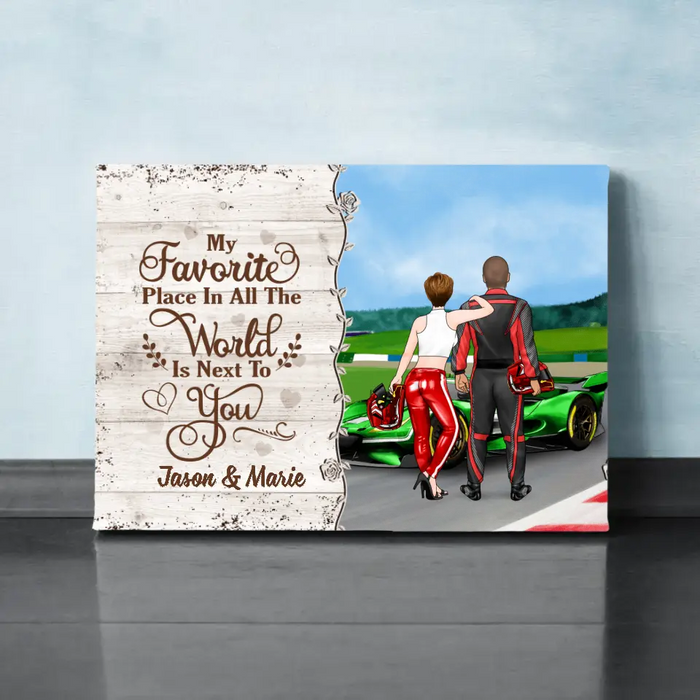 Personalized Canvas, Racing Couple, My Favorite Place In All The World Is Next To You, Gift For Racing Couples, Racing Fans