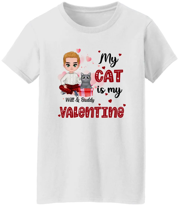 My Cat is My Valentine - Valentine's Day Personalized Gifts Custom Shirt for Cat Mom