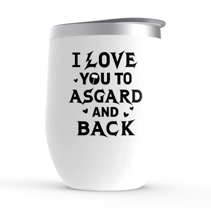 I Love You To Asgard And Back - Personalized Gifts Custom Norse Mythology Wine Tumbler For Him, Her, For Couples