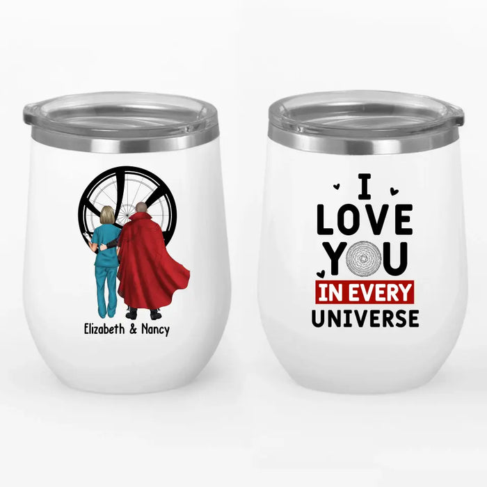 I Love You In Every Universe - Personalized Gifts Custom Wine Tumbler For Him, Her, For Couples