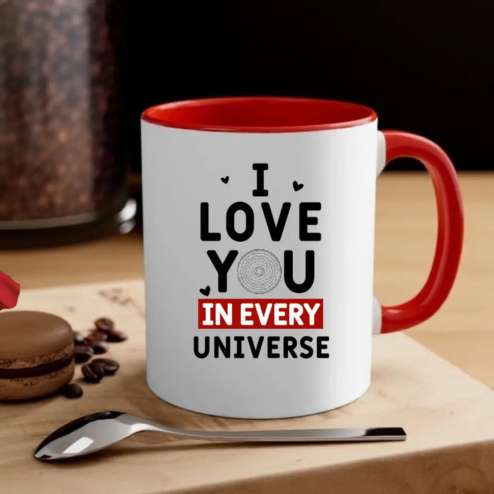 I Love You In Every Universe - Personalized Gifts Custom Mug For Him, Her, For Couples