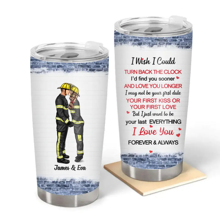 I Wish I Could Turn Back the Clock - Personalized Gifts Custom Tumbler for Firefighter EMS Nurse Police Officer Military Couples